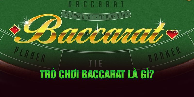 Trò chơi baccarat là gì? 
